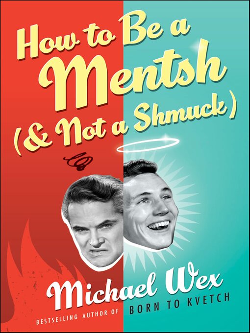 Title details for How to Be a Mentsh (and Not a Shmuck) by Michael Wex - Available